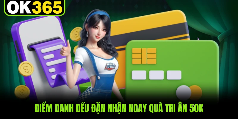 Điểm danh đều đặn nhận ngay quà tri ân 50K