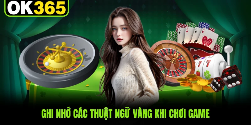 Ghi nhớ các thuật ngữ vàng khi chơi game