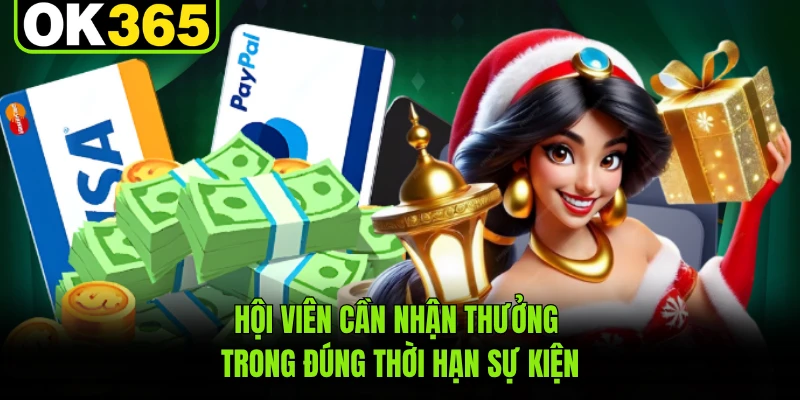 Hội viên cần nhận thưởng trong đúng thời hạn sự kiện