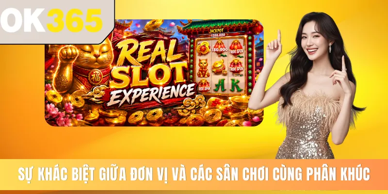 Sự khác biệt giữa đơn vị và các sân chơi cùng phân khúc